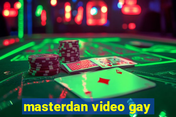 masterdan video gay